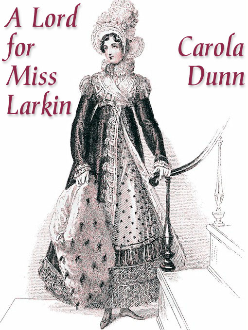 Title details for A Lord for Miss Larkin by Carola Dunn - Available